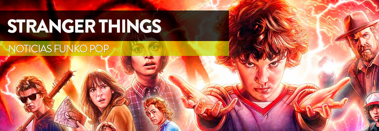 Nuevas figuras de la exitosa serie Stranger Things